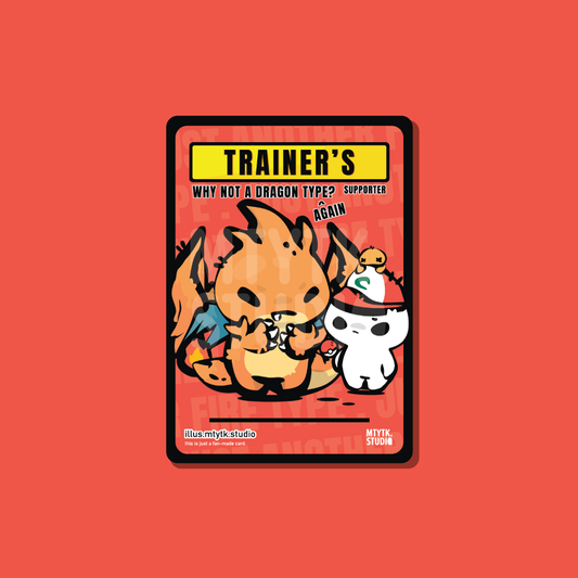 *PREORDER* Trainer's Edition Card Print Why not a dragon type yet?